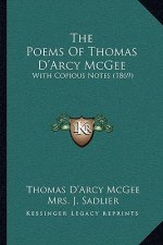 The Poems Of Thomas D'Arcy McGee: With Copious Notes (1869)