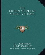 The Journal Of Mental Science V12 (1867)