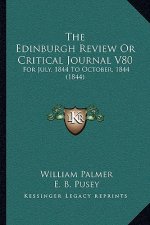 The Edinburgh Review Or Critical Journal V80: For July, 1844 To October, 1844 (1844)