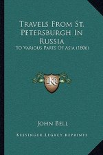 Travels From St. Petersburgh In Russia: To Various Parts Of Asia (1806)
