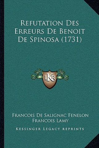 Refutation Des Erreurs De Benoit De Spinosa (1731)