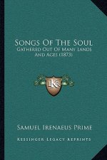 Songs Of The Soul: Gathered Out Of Many Lands And Ages (1873)