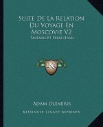 Suite De La Relation Du Voyage En Moscovie V2: Tartarie Et Perse (1666)