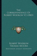 The Correspondence Of Robert Wodrow V2 (1843)