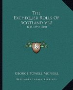 The Exchequer Rolls Of Scotland V22: 1589-1594 (1908)