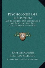 Psychologie Des Menschen: Mit Einschluss Der Somatologie Und Der Lehre Von Den Geisteskrankheiten (1838)