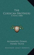 The Corsican Brothers: A Novel (1880)