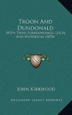 Troon And Dundonald: With Their Surroundings, Local And Historical (1876)
