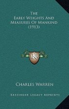 The Early Weights And Measures Of Mankind (1913)