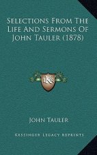 Selections From The Life And Sermons Of John Tauler (1878)