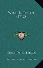 What Is Truth (1912)