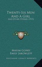 Twenty-Six Men And A Girl: And Other Stories (1915)