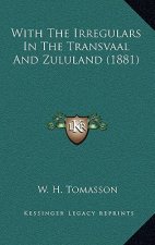 With The Irregulars In The Transvaal And Zululand (1881)