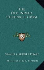 The Old Indian Chronicle (1836)