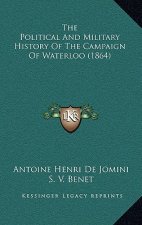The Political and Military History of the Campaign of Waterloo (1864)