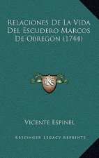 Relaciones De La Vida Del Escudero Marcos De Obregon (1744)