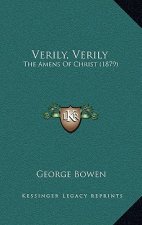 Verily, Verily: The Amens Of Christ (1879)