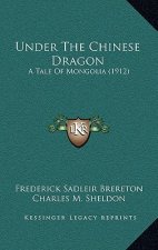 Under The Chinese Dragon: A Tale Of Mongolia (1912)