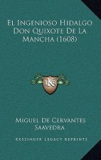 El Ingenioso Hidalgo Don Quixote De La Mancha (1608)