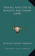Travels And Life In Ashanti And Jaman (1898)