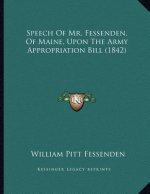 Speech Of Mr. Fessenden, Of Maine, Upon The Army Appropriation Bill (1842)
