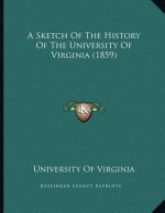 A Sketch Of The History Of The University Of Virginia (1859)