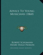 Advice To Young Musicians (1860)