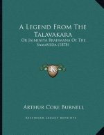 A Legend From The Talavakara: Or Jaiminiya Brahmana Of The Samaveda (1878)