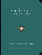 The Making Of The Union (1899)