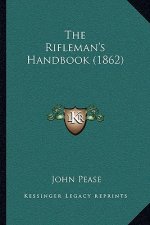 The Rifleman's Handbook (1862)