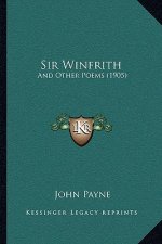 Sir Winfrith: And Other Poems (1905)