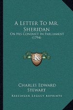 A Letter To Mr. Sheridan: On His Conduct In Parliament (1794)