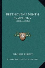 Beethoven's Ninth Symphony: Choral (1882)
