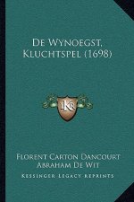 De Wynoegst, Kluchtspel (1698)