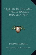A Letter To The Lord *** From Eustace Budgell (1718)
