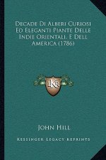 Decade Di Alberi Curiosi Ed Eleganti Piante Delle Indie Orientali, E Dell America (1786)