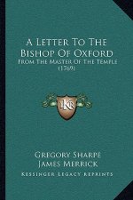 A Letter To The Bishop Of Oxford: From The Master Of The Temple (1769)