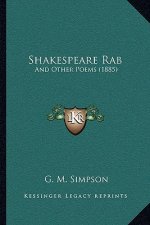 Shakespeare Rab: And Other Poems (1885)