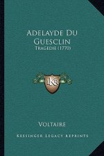 Adelayde Du Guesclin: Tragedie (1770)