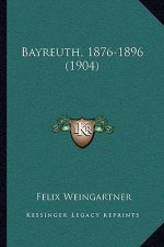 Bayreuth, 1876-1896 (1904)