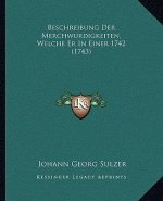 Beschreibung Der Merchwurdigkeiten, Welche Er In Einer 1742 (1743)