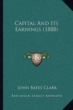Capital And Its Earnings (1888)