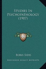 Studies In Psychopathology (1907)