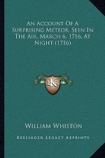An Account Of A Surprising Meteor, Seen In The Air, March 6, 1716, At Night (1716)