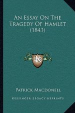 An Essay On The Tragedy Of Hamlet (1843)
