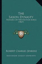 The Saxon Dynasty: Pedigree Of The Kentish Kings (1867)