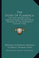 The Story Of Flamenca: The First Modern Novel, Arranged From The Provencal Original Of The Thirteenth Century (1922)