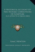 A Historical Account Of Two Notable Corruptions Of Scripture: In A Letter To A Friend (1841)