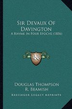 Sir Devaux Of Davington: A Rhyme In Four Epochs (1856)
