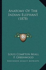 Anatomy Of The Indian Elephant (1878)